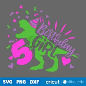 Dinosaur Girl Birthday 5 Svg T Rex Girls Fifth Birthday T Shirt Cut File Digital Download Design