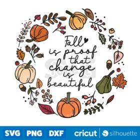 Fall Is Proof That Change Is Beautiful Fall Png Sublimation