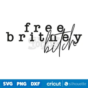 Free Britney Bitch Cricut Silhouette Svg Cut File Design