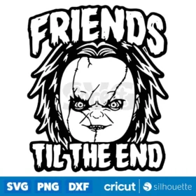 Friends Til The End Svg Digital Download Design