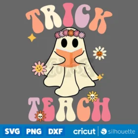 Ghost Teacher Halloween Svg Trick Or Teach Svg Digital Download Design