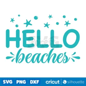 Hello Beaches Svg Summer Time Svg Cutting Files