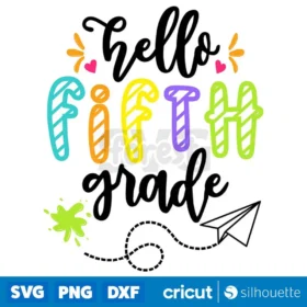 Hello Fifth Grade Svg First Day Of School Svg Cut Files For Cricut