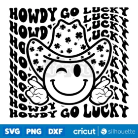 Howdy Go Lucky Svg St Patricks Cowboy Cowgirl Smiley T Shirt Design Svg Png Instant Download