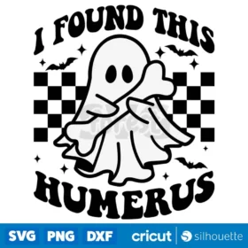 I Found This Humerus Svg Retro Halloween Funny Ghost Bone Design Svg Png Files Instant Download