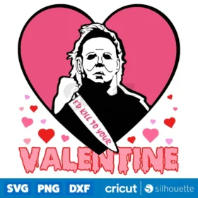 Id Kill To Be Your Valentine Svg Digital Download Svg