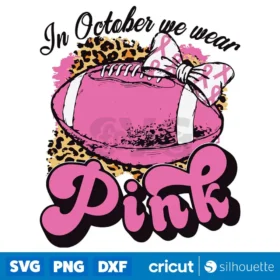 In October We Wear Pink Football Breast Cancer Awareness Svg Digital Download Design