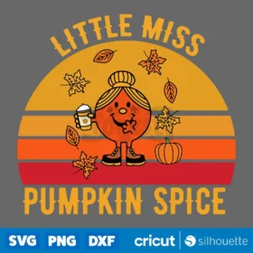 Little Miss Pumpkin Spice Svg Little Miss Thanksgiving Halloween Svg Digital Download Svg