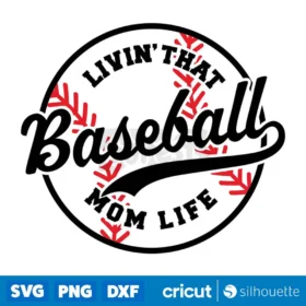 Livin That Baseball Mom Life Svg Baseball Mom Life Tshirt Quote Digital Download Design