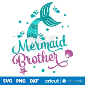 Mermaid Brother Svg Mermaid Tail Birthday Party Svg Cut Files Digital Download Design