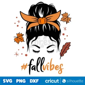 Messy Bun Fall Vibes Svg Thanksgiving Svg Digital Download Svg