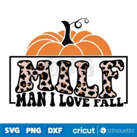 Milf Man I Love Fall Svg Milf Svg Autumn Svg Thanksgiving Svg