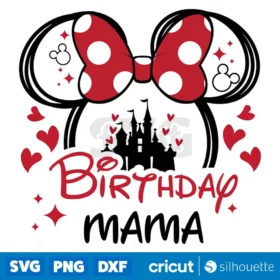 Minnie Mouse Birthday Mama Svg Mothers Day Svg Birthday Mama Svg