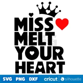 Miss Melt Your Heart Svg Valentines Day Crown Design Svg Cut Files Cricut Silhouette