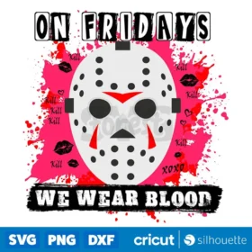 On Friday We Wear Blood Svg Jason Voorhees Svg Halloween Svg Digital Download Svg