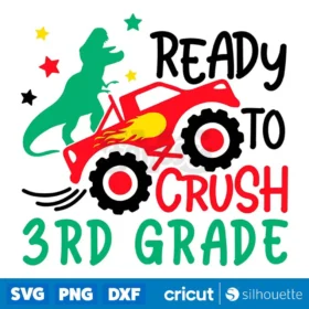 Ready To Crush 3Rd Grade Svg Dinosaur T Rex On A Monster Truck Svg Digital Download Svg