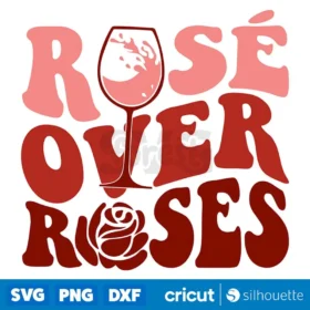 Rose Over Roses Svg Galentines Day Funny Valentines T Shirt Design Svg Png Digital Download Design