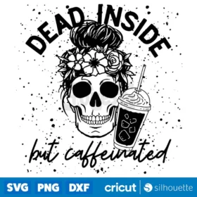 Skull Dead Inside But Caffeinated Svg Halloween Svg