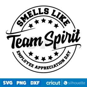 Smells Like Team Spirit Svg Employee Appreciation Day T Shirt Design Svg Digital Download Svg