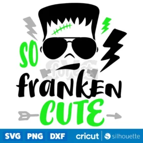 So Franken Cute Boy Svg Frankenstein T Shirt Svg Design For Halloween Digital Download Svg