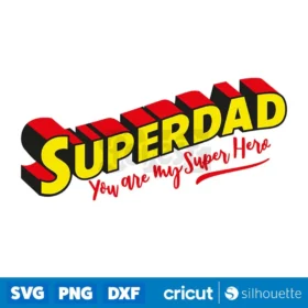 Superdad You Are My Super Hero Svg Dad Life Superhero T Shirt Svg Instant Download