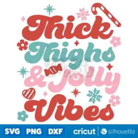 Thick Thighs And Jolly Vibes Svg Files For Cricut Funny Boho Mom Christmas Svg Digital Download Svg