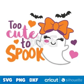 Too Cute To Spook Svg Digital Download Svg