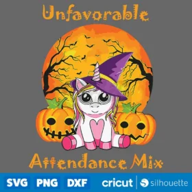 Unfavorable Attendance Mix Halloween Unicorn Witch Pumpkin Svg Digital Download Svg