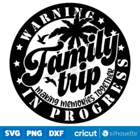 Warning Family Trip In Progress Svg Family Summer Vacation Svg Files Digital Download Svg