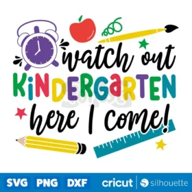 Watch Out Kindergarten Here I Come Svg Back To School T Shirt Svg Digital Download Design