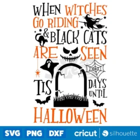 When Witches Go Riding And Black Cats Are Seen Tis Days Until Halloween Svg Cut File Instant Download