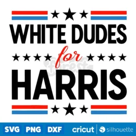 White Dudes For Harris Kamala Harris President Svg