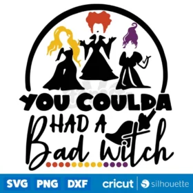 You Could A Had Bad Witch Svg Hocus Pocus Sanderson Svg Sanderson Sister Svg Hocus Pocus Clipart Silhouette Cut Files