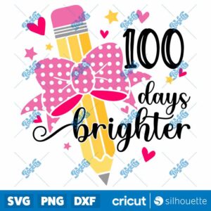 100 Days Brighter SVG, Pencil Bow 100 Days Of School SVG Silhouette