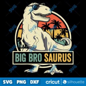 Bigbrosaurus T Rex Dinosaur Big Bro Saurus Brother Family SVG