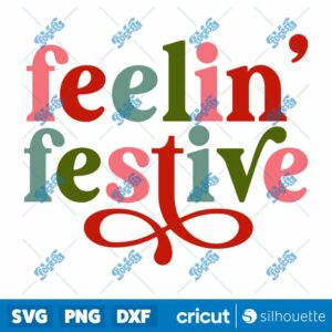 Feelin' Festive SVG, Merry Christmas Colored Winter Season SVG