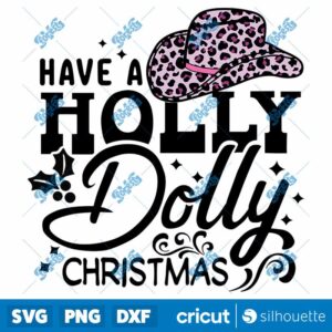 Have A Holly Dolly Christmas SVG, Christmas Cowboy Hat SVG