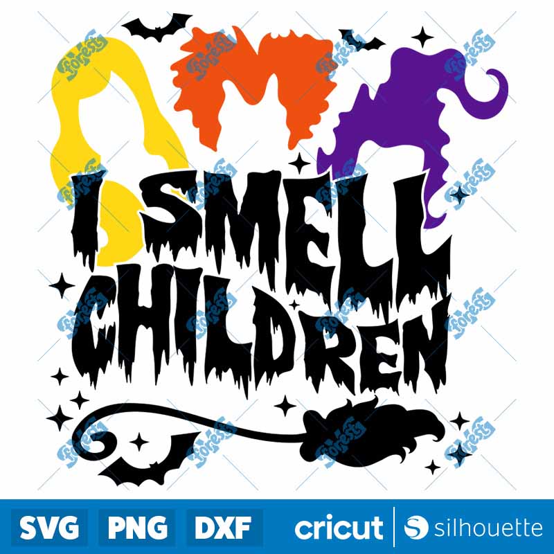 I Smell Children SVG Sanderson Sisters Halloween Witches SVG Cut Files Instant Download