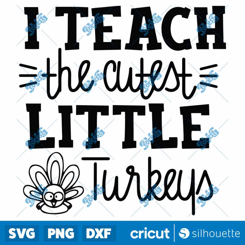 I Teach The Little Cutest Turkeys SVG Digital Download SVG
