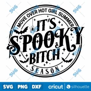 Its Spooky Bitch SVG, Move Over Hot Girl Summer Season BW SVG