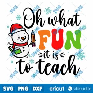Oh What Fun It Is To Teach SVG, Funny Christmas Teachers PNG