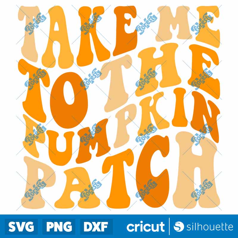 Take Me To The Pumpkin Patch SVG Thanksgiving Harvest T Shirt Wavy Design