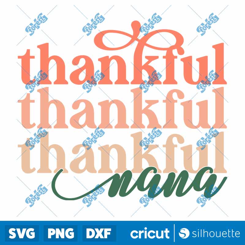 Thankful Thankful Thankful Nana SVG Autumn Quote T Shirt Design SVG Files Instant Download
