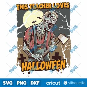 This Teacher Loves Halloween Teaching Teach Funny Zombie SVG